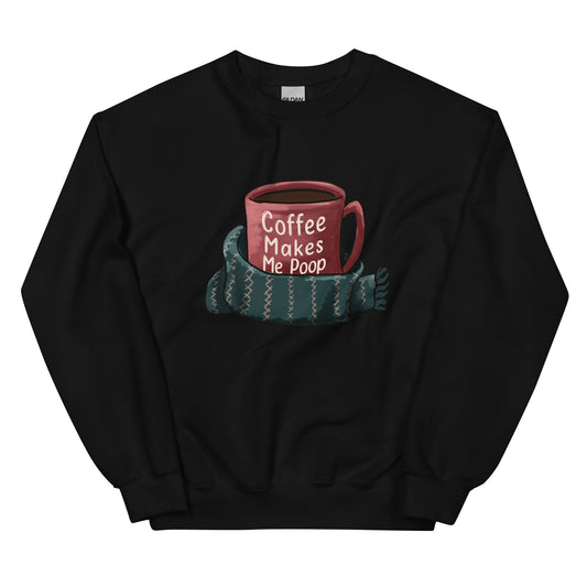 Sip Happens: 'Coffee Makes Me Poop' Sweater