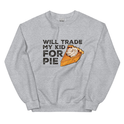 Pumpkin Pie Lover's Confession: 'Trade My Kid for Pie' Sweatshirt