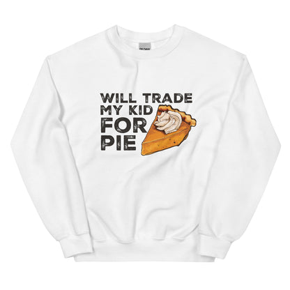 Pumpkin Pie Lover's Confession: 'Trade My Kid for Pie' Sweatshirt