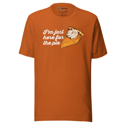 Pumpkin Pie Paradise: 'I'm Just Here for the Pie' Tee