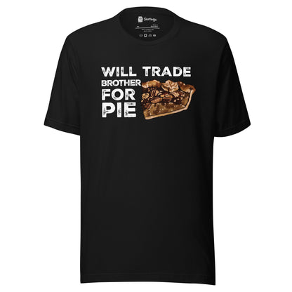 Pecan Pie Passion with a Twist: 'Trade Brother for Pie' Pecan Pie Shirt