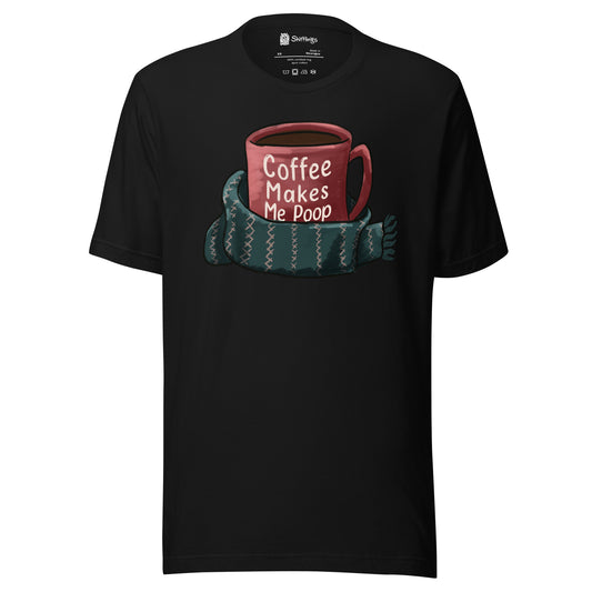 Caffeine Confessions: 'Coffee Makes Me Poop' Tee