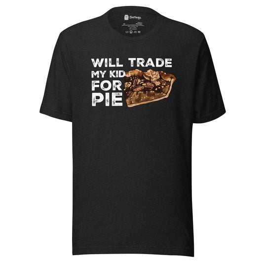 Pecan Pie Lover's 'Trade My Kid for Pie' Tee