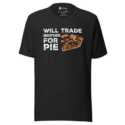 Pecan Pie Passion with a Twist: 'Trade Brother for Pie' Pecan Pie Shirt