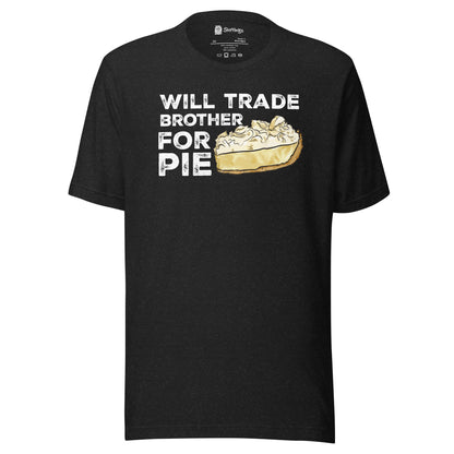 Banana Cream Pie Fanatics: 'Trade Brother for Pie' Adult Tee