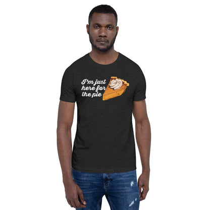 Pumpkin Pie Paradise: 'I'm Just Here for the Pie' Tee