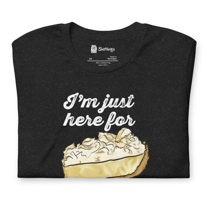 Banana Cream Bliss: 'I'm Just Here for the Pie' Tee