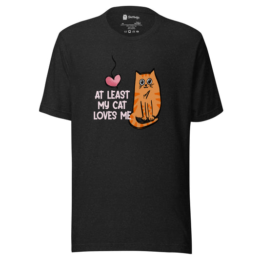 Furry Affection: At Least My Cat Loves Me Tee