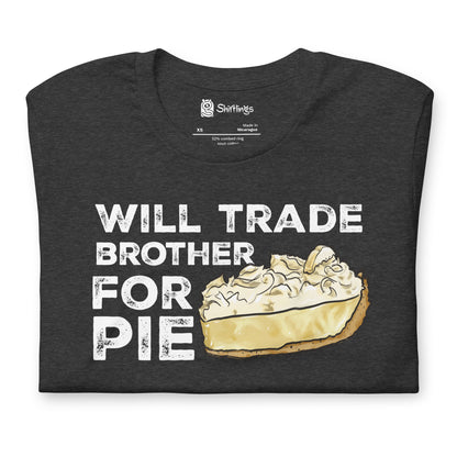 Banana Cream Pie Fanatics: 'Trade Brother for Pie' Adult Tee