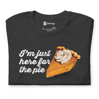 Pumpkin Pie Paradise: 'I'm Just Here for the Pie' Tee