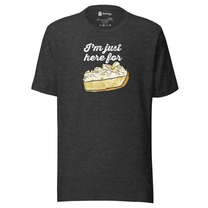 Banana Cream Bliss: 'I'm Just Here for the Pie' Tee