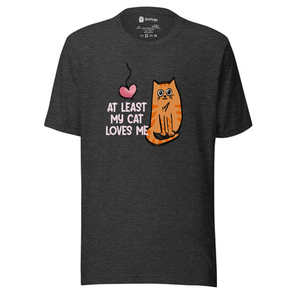 Furry Affection: At Least My Cat Loves Me Tee