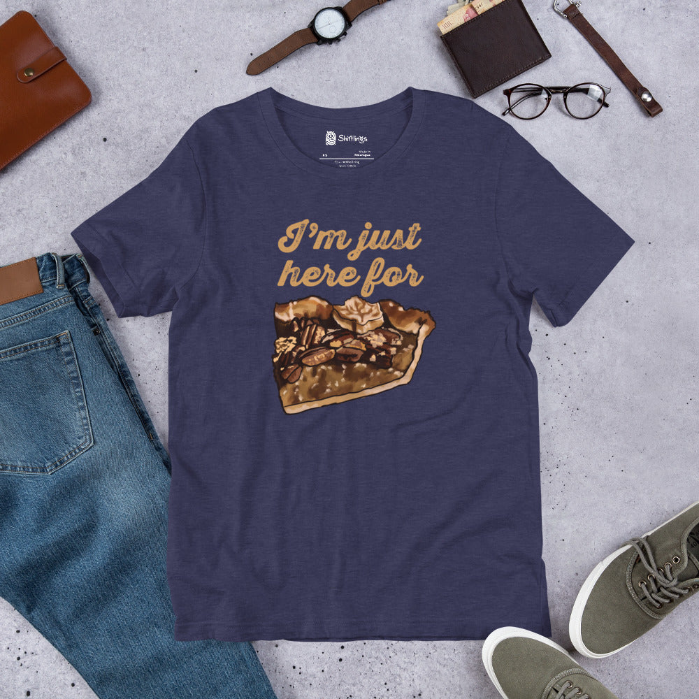 I'm Here for Pecan Pie Shirt