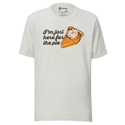 Pumpkin Pie Paradise: 'I'm Just Here for the Pie' Tee